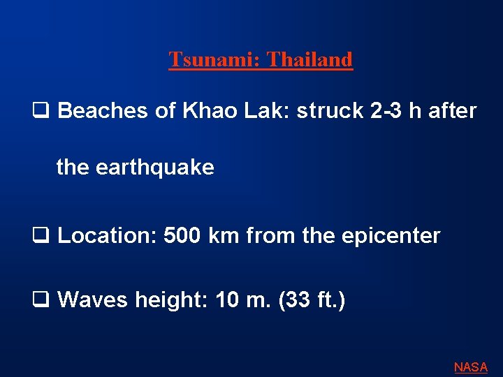 Tsunami: Thailand q Beaches of Khao Lak: struck 2 -3 h after the earthquake