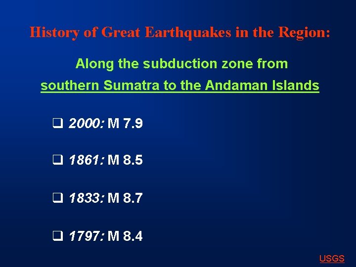 History of Great Earthquakes in the Region: Along the subduction zone from southern Sumatra