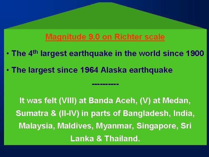 Magnitude 9. 0 on Richter scale • The 4 th largest earthquake in the