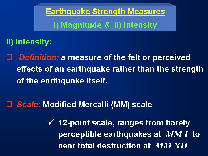 Earthquake Strength Measures I) Magnitude & II) Intensity: q Definition: a measure of the