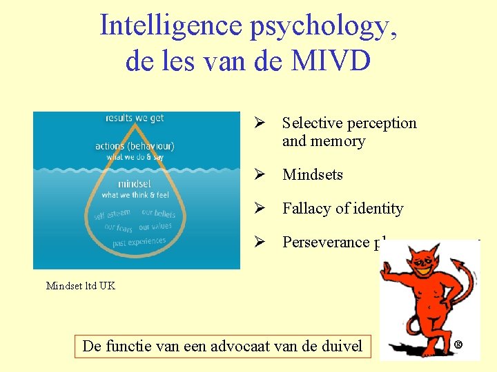 Intelligence psychology, de les van de MIVD Ø Selective perception and memory Ø Mindsets