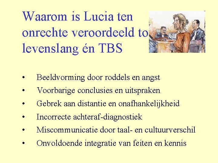 Waarom is Lucia ten onrechte veroordeeld tot levenslang én TBS • Beeldvorming door roddels