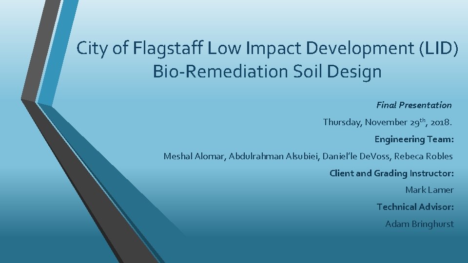 City of Flagstaff Low Impact Development (LID) Bio-Remediation Soil Design Final Presentation Thursday, November