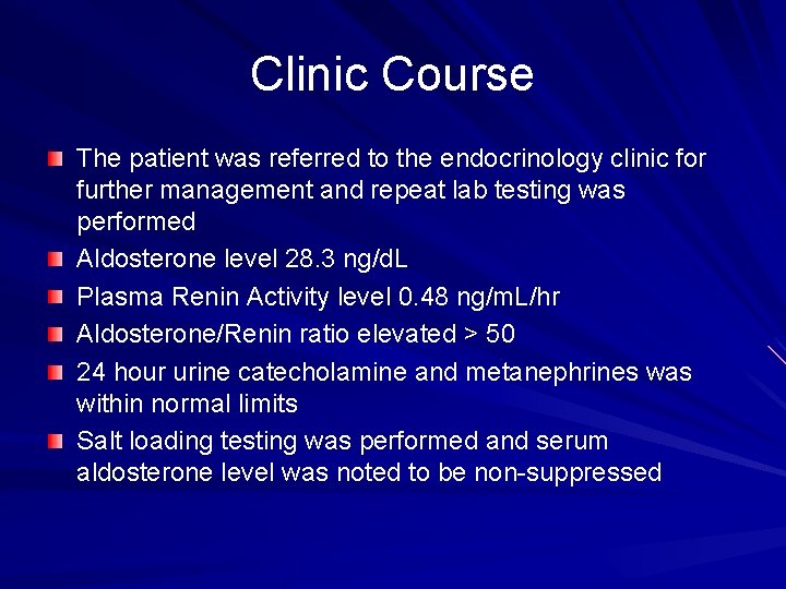 Clinic Course The patient was referred to the endocrinology clinic for further management and Clinic Course The patient was referred to the endocrinology clinic for further management and