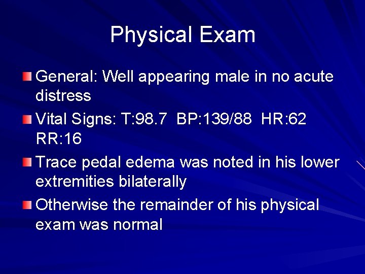 Physical Exam General: Well appearing male in no acute distress Vital Signs: T: 98. Physical Exam General: Well appearing male in no acute distress Vital Signs: T: 98.