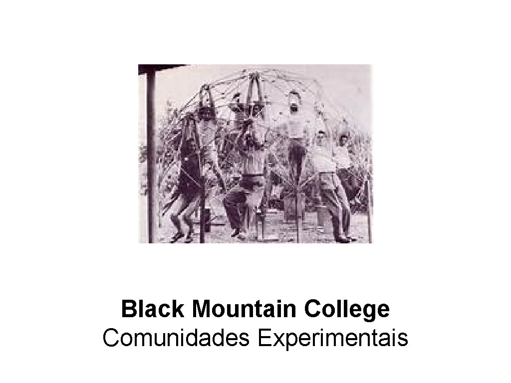 Black Mountain College Comunidades Experimentais 