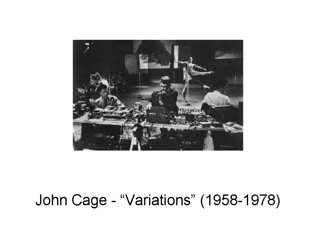 John Cage - “Variations” (1958 -1978) 