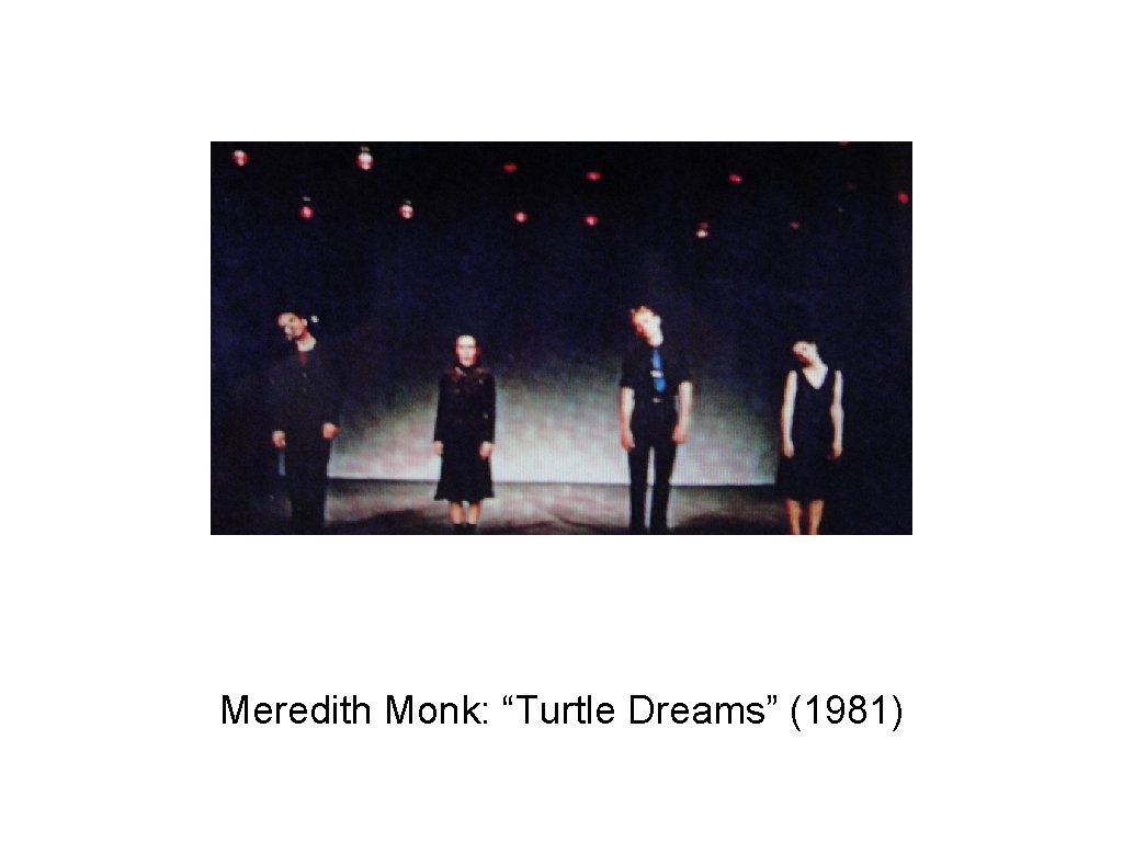 Meredith Monk: “Turtle Dreams” (1981) 