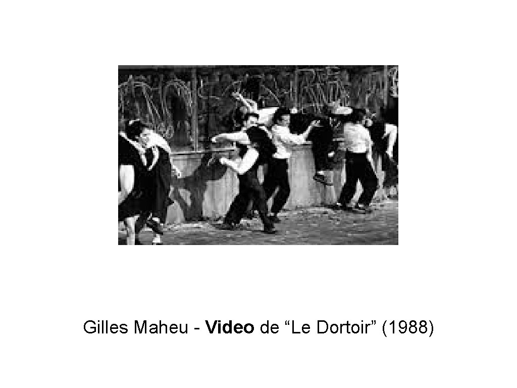 Gilles Maheu - Video de “Le Dortoir” (1988) 