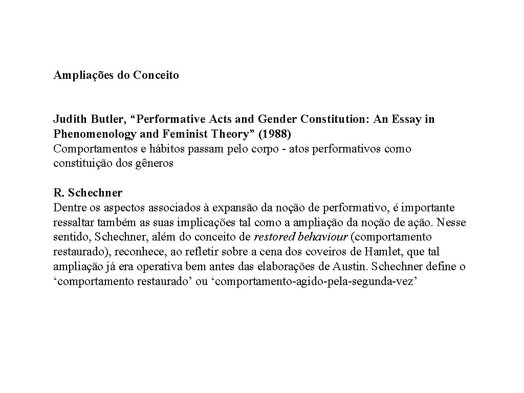 Ampliações do Conceito Judith Butler, “Performative Acts and Gender Constitution: An Essay in Phenomenology