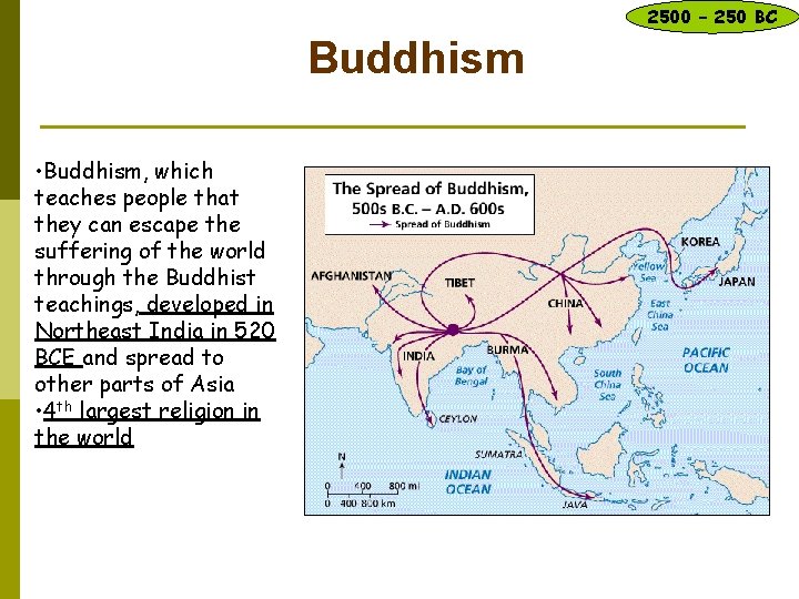 2500 – 250 BC Buddhism • Buddhism, which teaches people that they can escape