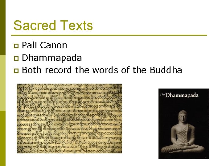 Sacred Texts Pali Canon p Dhammapada p Both record the words of the Buddha