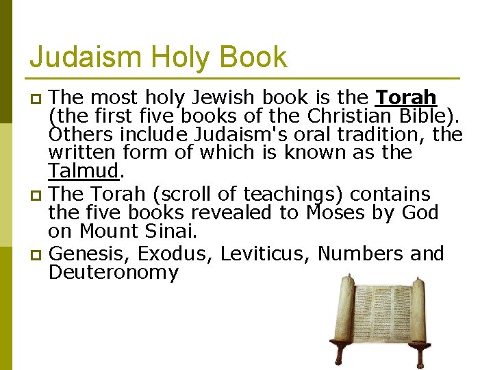 Judaism Holy Book The most holy Jewish book is the Torah (the first five Judaism Holy Book The most holy Jewish book is the Torah (the first five