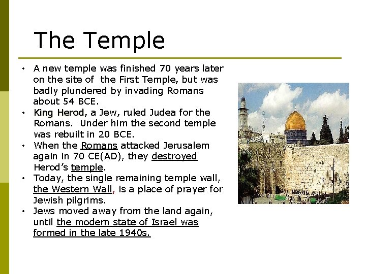 The Temple • A new temple was finished 70 years later on the site