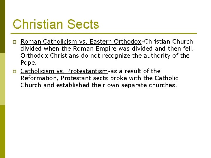 Christian Sects p p Roman Catholicism vs. Eastern Orthodox-Christian Church divided when the Roman