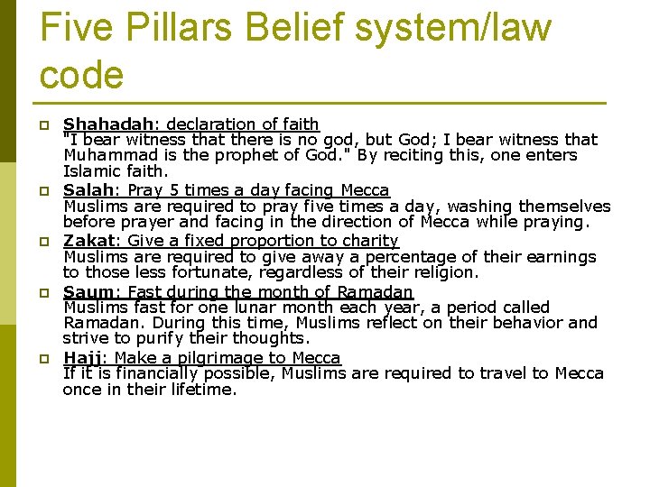 Five Pillars Belief system/law code p p p Shahadah: declaration of faith "I bear