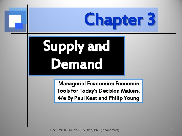 Chapter 3 Supply and Demand Managerial Economics: Economic Tools for Today’s Decision Makers, 4/e