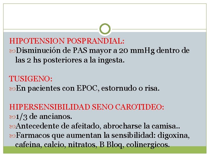 HIPOTENSION POSPRANDIAL: Disminución de PAS mayor a 20 mm. Hg dentro de las 2