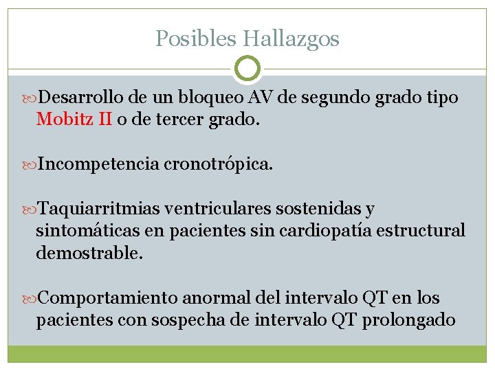 Posibles Hallazgos Desarrollo de un bloqueo AV de segundo grado tipo Mobitz II o