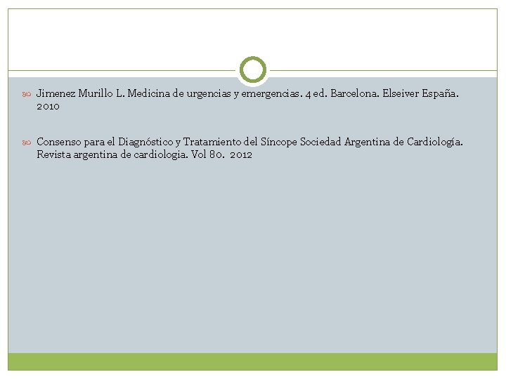  Jimenez Murillo L. Medicina de urgencias y emergencias. 4 ed. Barcelona. Elseiver España.