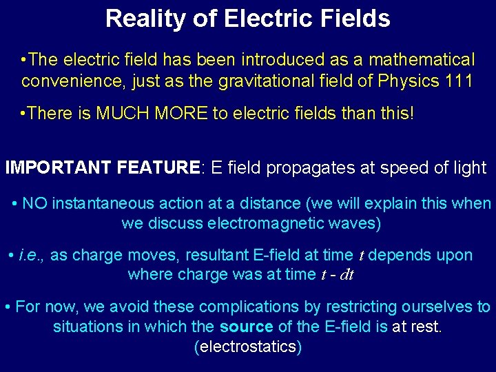 Reality of Electric Fields • The electric field has been introduced as a mathematical