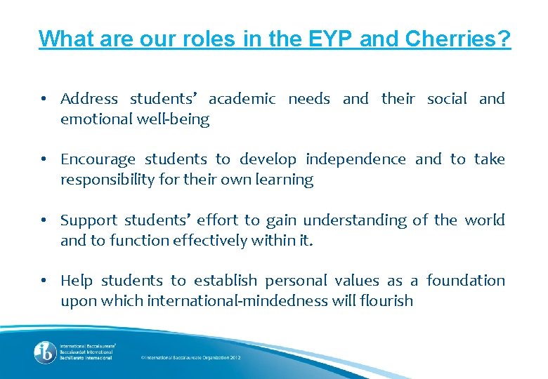 What are our roles in the EYP and Cherries? • Address students’ academic needs
