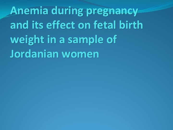 Anemia during pregnancy and its effect on fetal