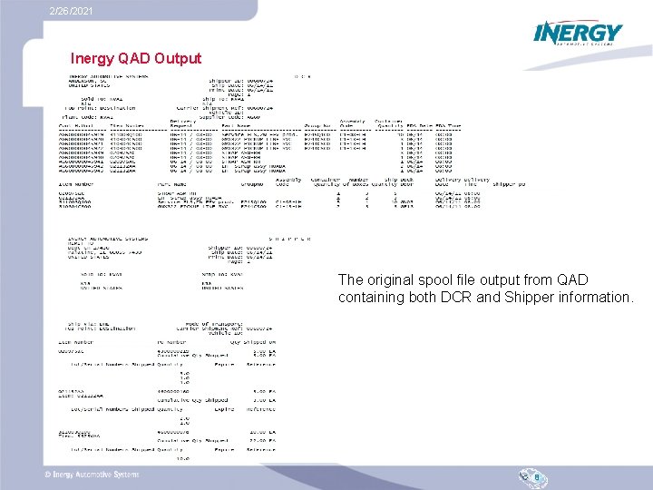 2/26/2021 Inergy QAD Output The original spool file output from QAD containing both DCR