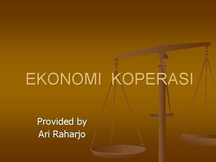 EKONOMI KOPERASI Provided by Ari Raharjo 
