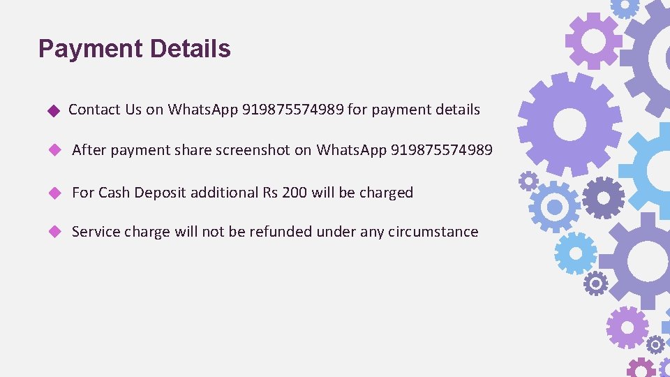 Payment Details Contact Us on Whats. App 919875574989 for payment details After payment share