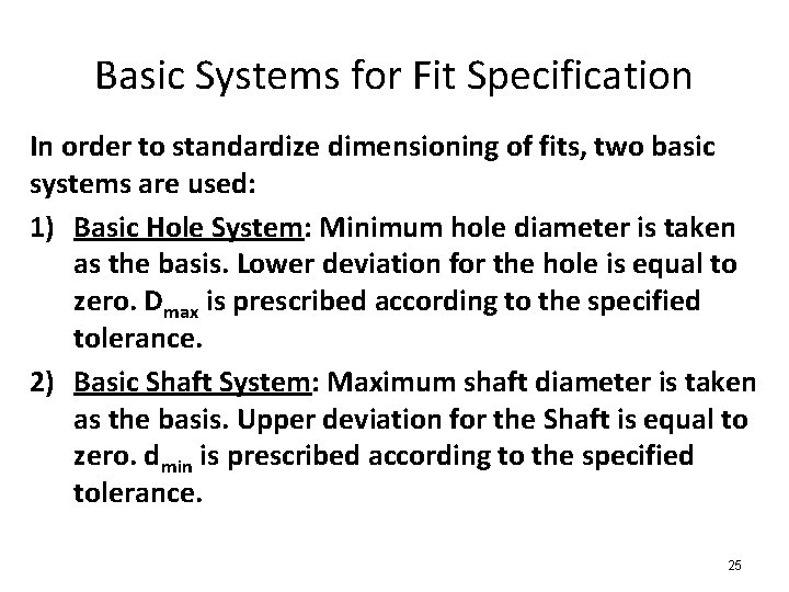 Basic Systems for Fit Specification In order to standardize dimensioning of fits, two basic
