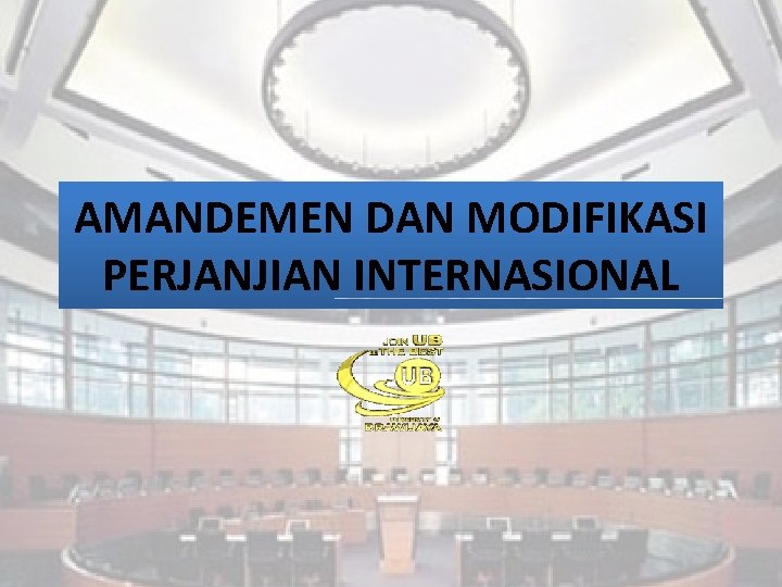 AMANDEMEN DAN MODIFIKASI PERJANJIAN INTERNASIONAL 