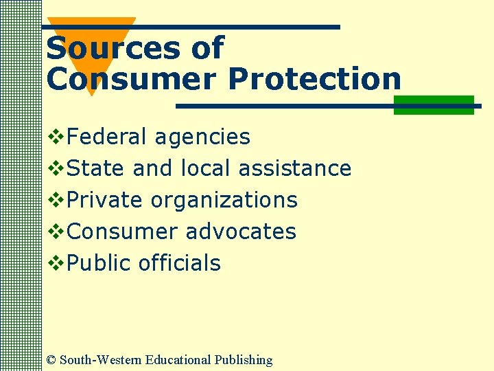 Sources of Consumer Protection v. Federal agencies v. State and local assistance v. Private