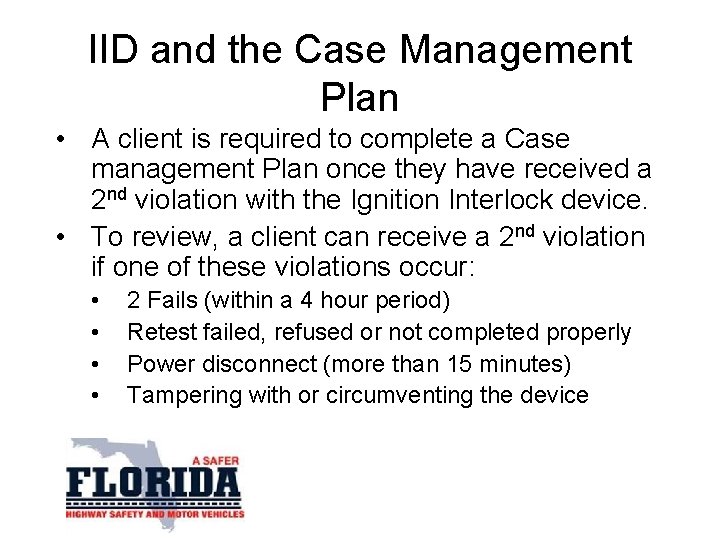 IID and the Case Management Plan • A client is required to complete a