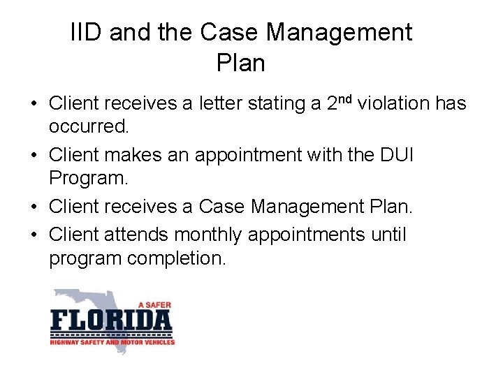 IID and the Case Management Plan • Client receives a letter stating a 2