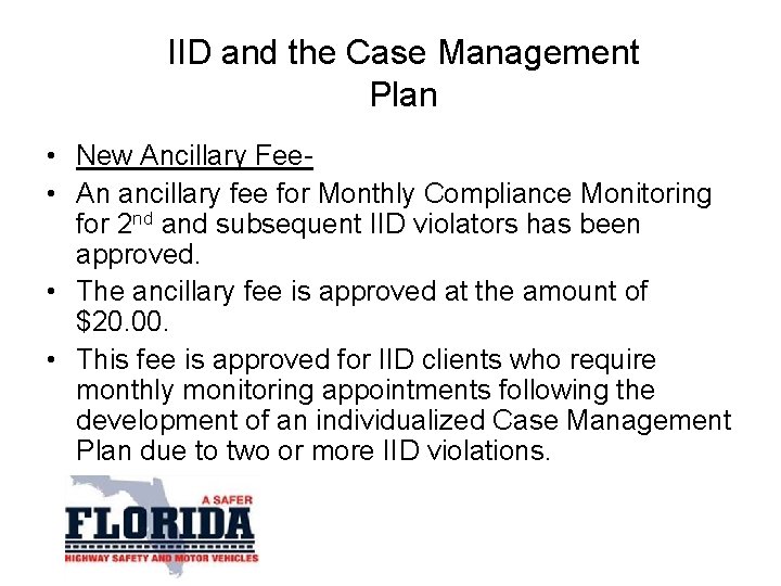 IID and the Case Management Plan • New Ancillary Fee • An ancillary fee