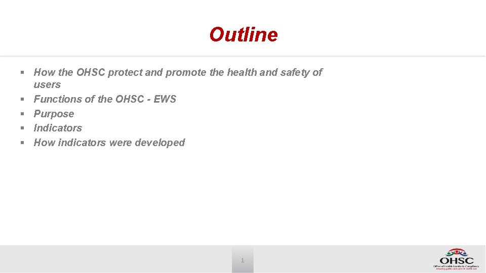 Outline § How the OHSC protect and promote the health and safety of users