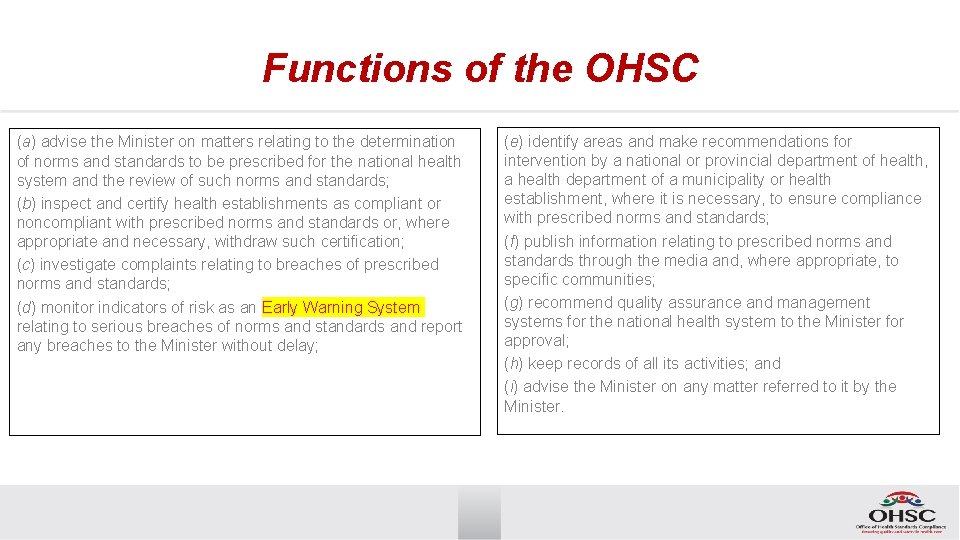 Functions of the OHSC (a) advise the Minister on matters relating to the determination