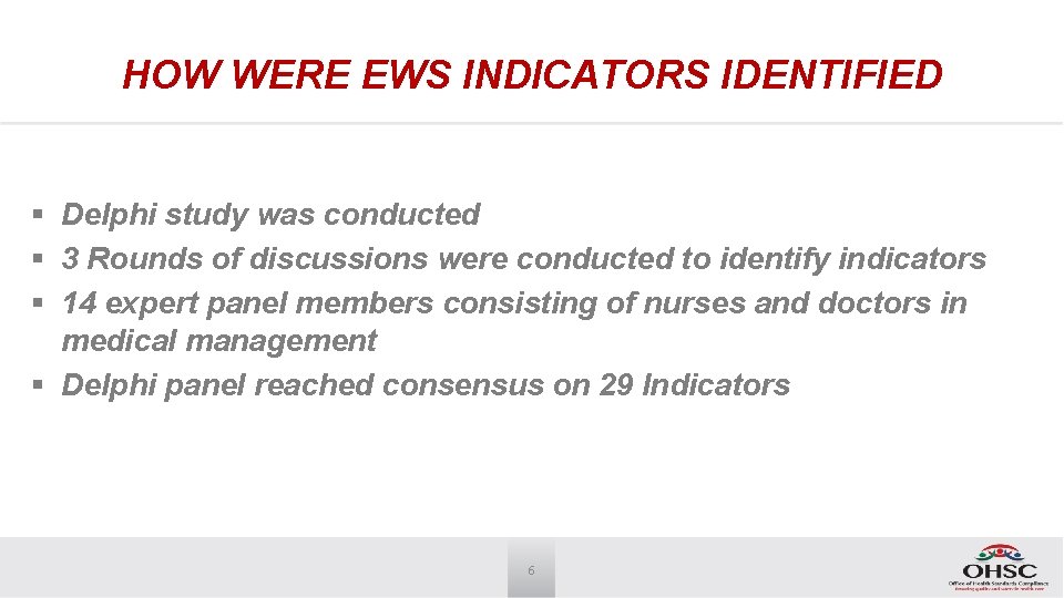 HOW WERE EWS INDICATORS IDENTIFIED § Delphi study was conducted § 3 Rounds of