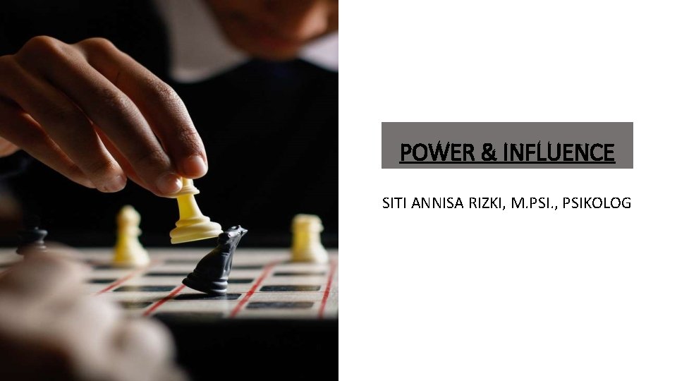 POWER & INFLUENCE SITI ANNISA RIZKI, M. PSI. , PSIKOLOG 