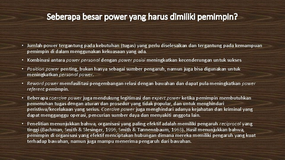 Seberapa besar power yang harus dimiliki pemimpin? • Jumlah power tergantung pada kebutuhan (tugas)