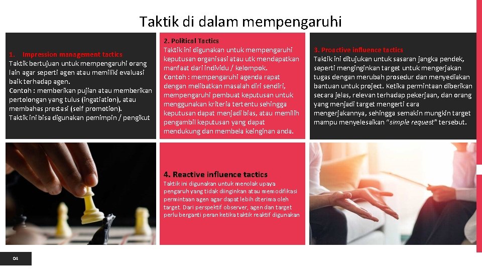 Taktik di dalam mempengaruhi 1. Impression management tactics Taktik bertujuan untuk mempengaruhi orang lain