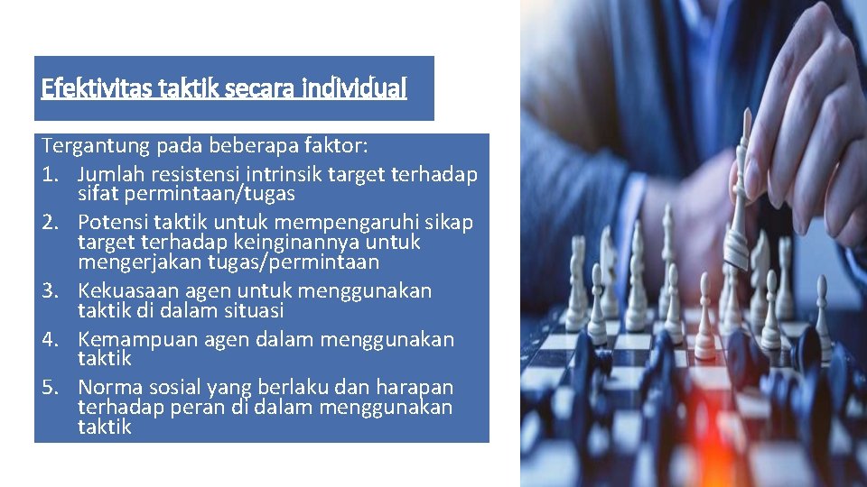 Efektivitas taktik secara individual Tergantung pada beberapa faktor: 1. Jumlah resistensi intrinsik target terhadap