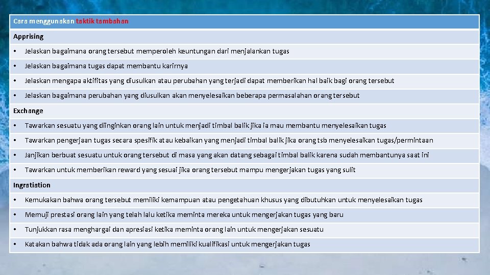 Cara menggunakan taktik tambahan Apprising • Jelaskan bagaimana orang tersebut memperoleh keuntungan dari menjalankan
