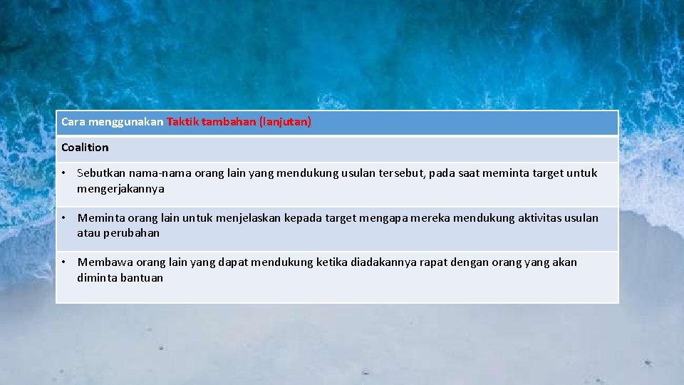 Cara menggunakan Taktik tambahan (lanjutan) Coalition • Sebutkan nama-nama orang lain yang mendukung usulan