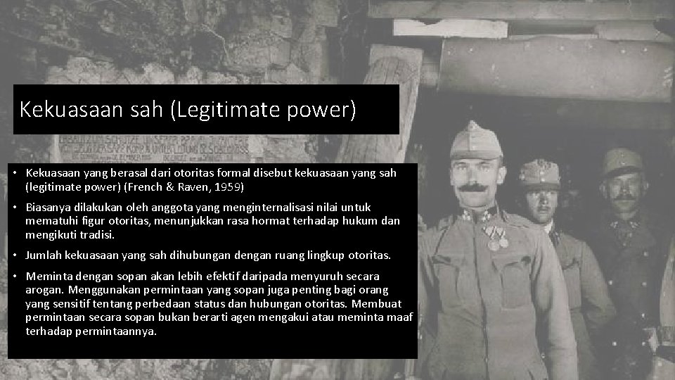 Kekuasaan sah (Legitimate power) • Kekuasaan yang berasal dari otoritas formal disebut kekuasaan yang