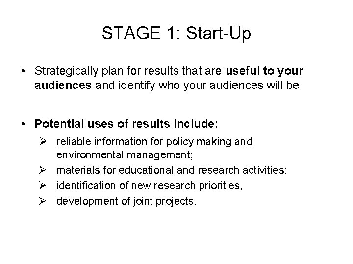 STAGE 1: Start-Up • Strategically plan for results that are useful to your audiences STAGE 1: Start-Up • Strategically plan for results that are useful to your audiences