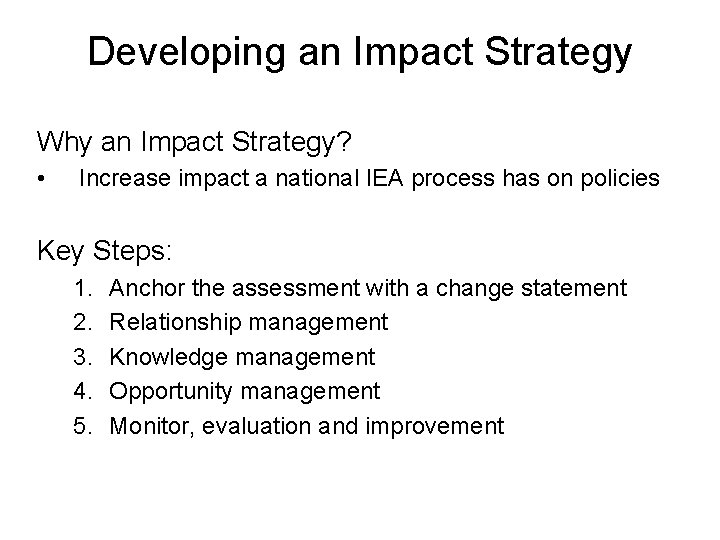 Developing an Impact Strategy Why an Impact Strategy? • Increase impact a national IEA Developing an Impact Strategy Why an Impact Strategy? • Increase impact a national IEA