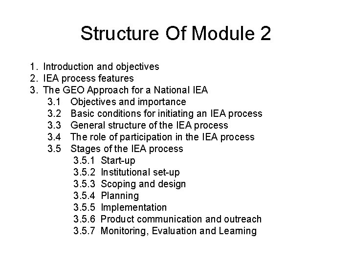 Structure Of Module 2 1. Introduction and objectives 2. IEA process features 3. The Structure Of Module 2 1. Introduction and objectives 2. IEA process features 3. The
