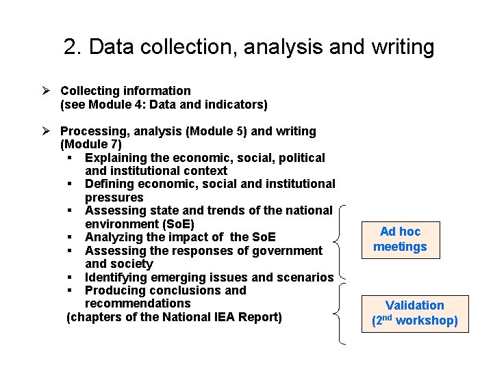 2. Data collection, analysis and writing Ø Collecting information (see Module 4: Data and 2. Data collection, analysis and writing Ø Collecting information (see Module 4: Data and